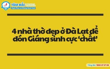 4 nhà thờ đẹp ở Đà Lạt để đón Giáng sinh cực ‘chất’